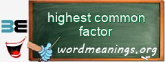 WordMeaning blackboard for highest common factor